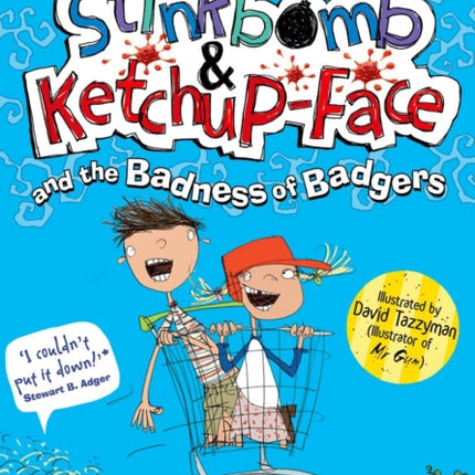 Stinkbomb & Ketchup-Face and the Badness of Badgers