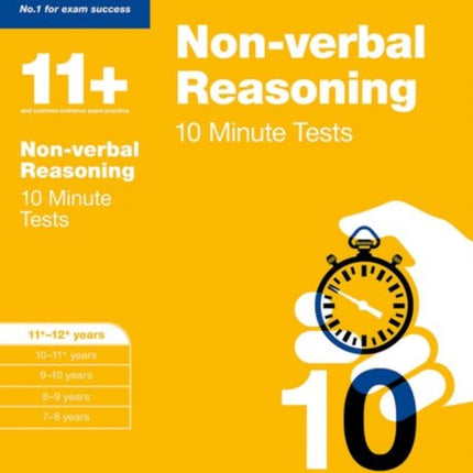 Bond 11+: Non-verbal Reasoning: 10 Minute Tests: 11+-12+ years