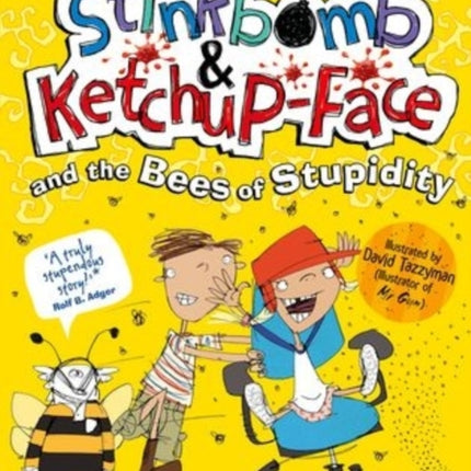 Stinkbomb and Ketchup-Face and the Bees of Stupidity