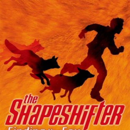 The Shapeshifter: Finding the Fox