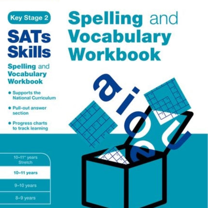 Bond SATs Skills Spelling and Vocabulary Workbook: 10-11 years