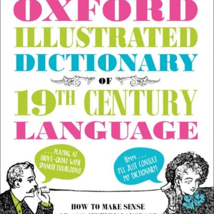 Oxford Illustrated Dictionary of 19th Century Language