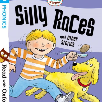 Read with Oxford: Stage 1: Biff, Chip and Kipper: Silly Races and Other Stories