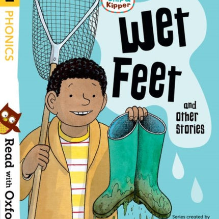 Read with Oxford: Stage 2: Biff, Chip and Kipper: Wet Feet and Other Stories