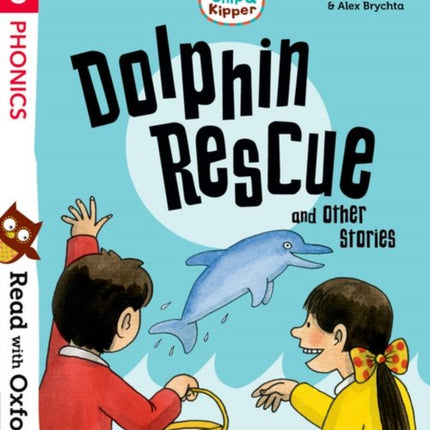 Read with Oxford: Stage 3: Biff, Chip and Kipper: Dolphin Rescue and Other Stories