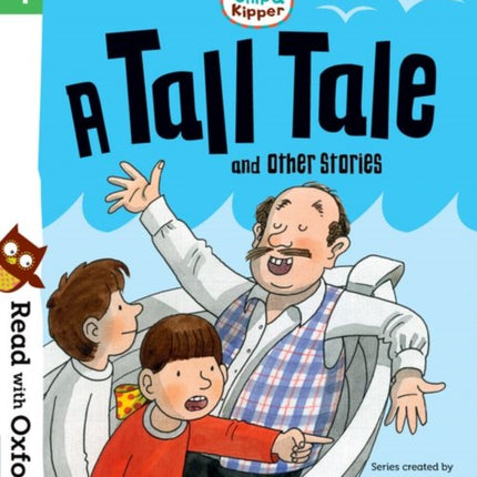 Read with Oxford: Stage 4: Biff, Chip and Kipper: A Tall Tale and Other Stories