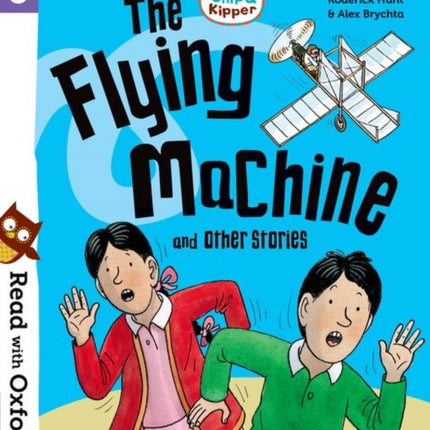 Read with Oxford: Stage 5: Biff, Chip and Kipper: The Flying Machine and Other Stories