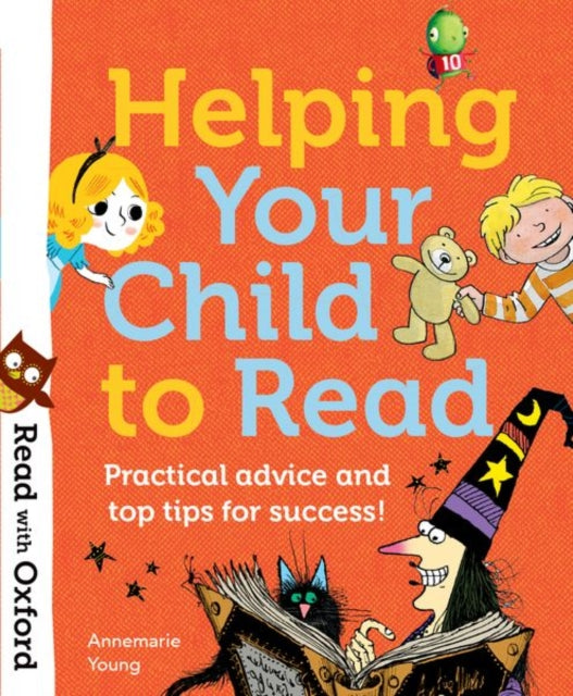 Read with Oxford: Helping Your Child to Read: Practical advice and top tips!