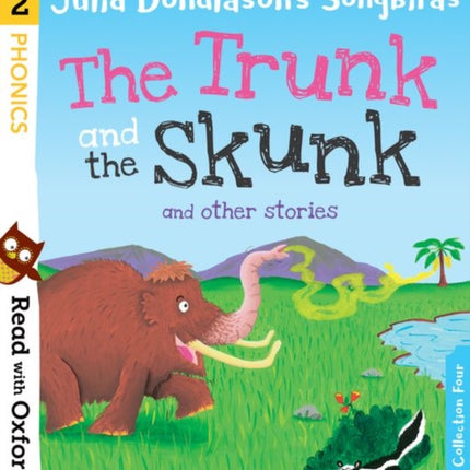 Read with Oxford: Stage 2: Julia Donaldson's Songbirds: The Trunk and The Skunk and Other Stories