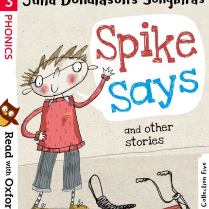 Read with Oxford: Stage 3: Julia Donaldson's Songbirds: Spike Says and Other Stories