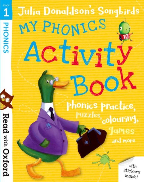 Read with Oxford Stage 1 Julia Donaldsons Songbirds My Phonics Activity Book