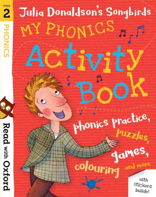 Read with Oxford Stage 2 Julia Donaldsons Songbirds My Phonics Activity Book