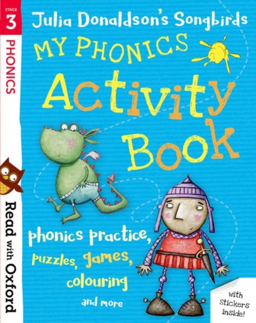 Read with Oxford Stage 3 Julia Donaldsons Songbirds My Phonics Activity Book