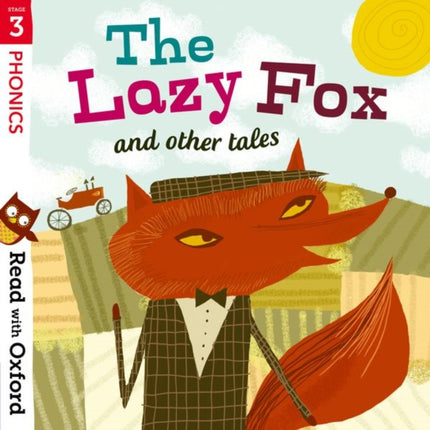 Read with Oxford: Stage 3: Phonics: The Lazy Fox and Other Tales