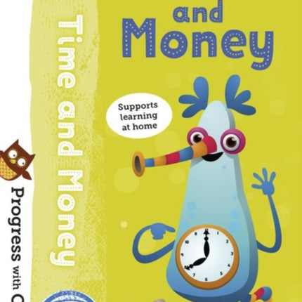 Progress with Oxford Progress with Oxford Time and Money Age 67 Practise for School with Essential Maths Skills