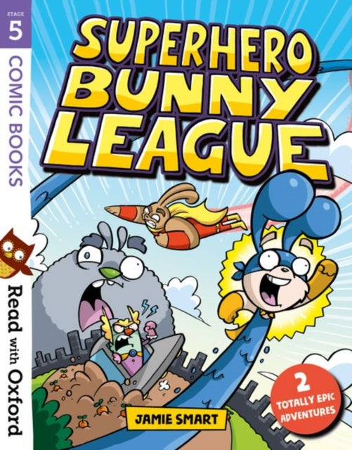 Read with Oxford: Stage 5: Comic Books: Superhero Bunny League