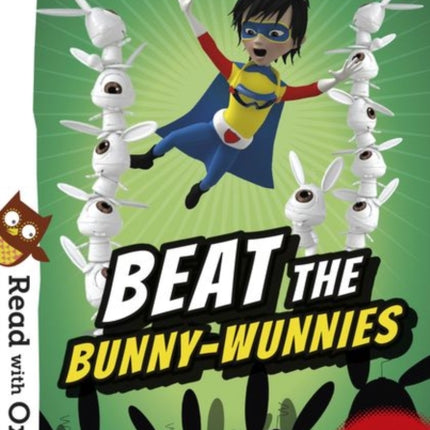 Read with Oxford: Stage 5: Hero Academy: Beat the Bunny-Wunnies