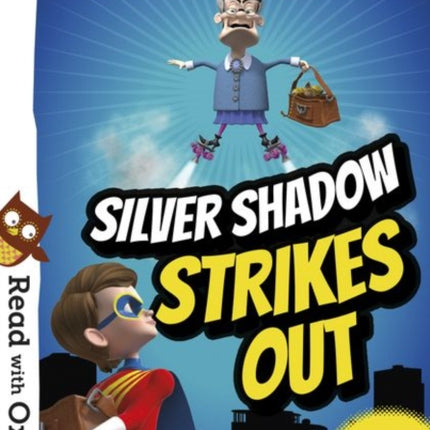 Read with Oxford: Stage 5: Hero Academy: Silver Shadow Strikes Out