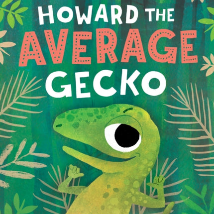 Howard the Average Gecko