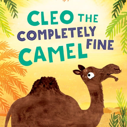 Cleo the Completely Fine Camel