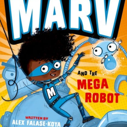 Marv and the Mega Robot: from the multi-award nominated Marv series