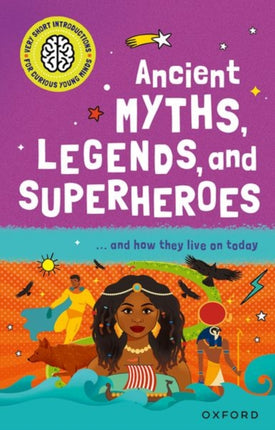 Ancient Myths Legends and Superheroes and How