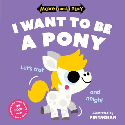 Move and Play I Want to Be a Pony