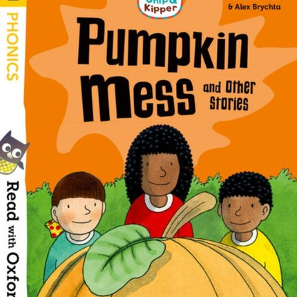 Read with Oxford: Stage 2: Biff, Chip and Kipper: Pumpkin Mess and Other Stories