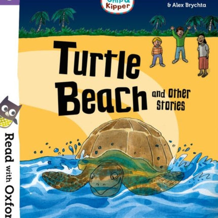 Read with Oxford: Stage 5: Biff, Chip and Kipper: Turtle Beach and Other Stories