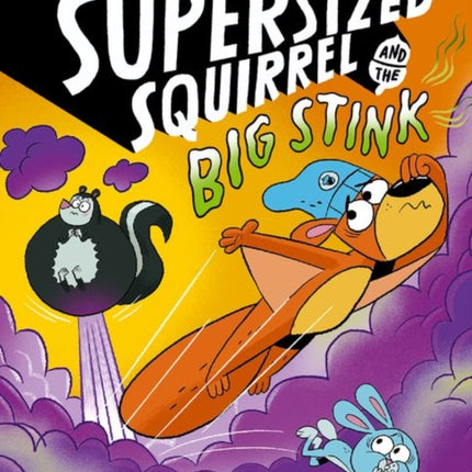 Supersized Squirrel and the Big Stink