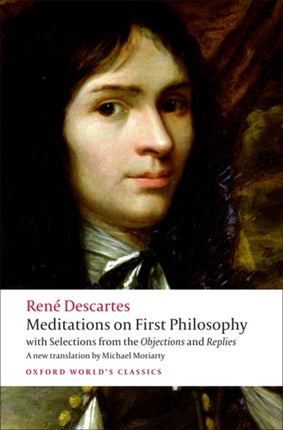 Meditations on First Philosophy: with Selections from the Objections and Replies