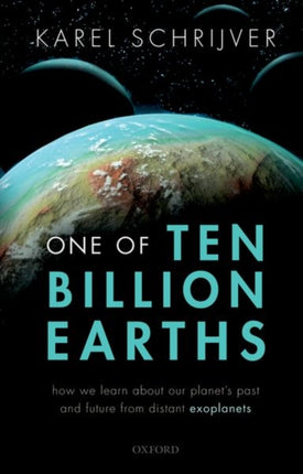 One of Ten Billion Earths: How we Learn about our Planet's Past and Future from Distant Exoplanets