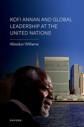 Kofi Annan and Global Leadership at the United