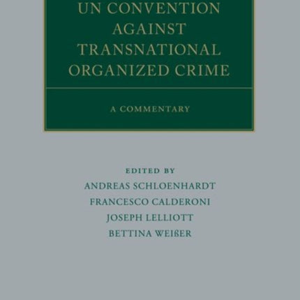 UN Convention against Transnational Organized Crime: A Commentary