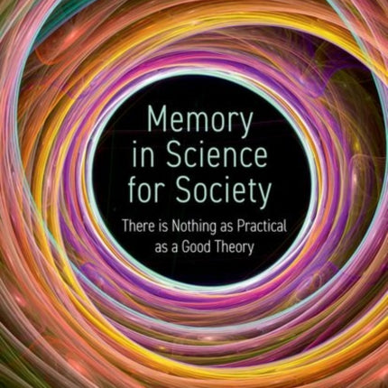 Memory in Science for Society: There is nothing as practical as a good theory