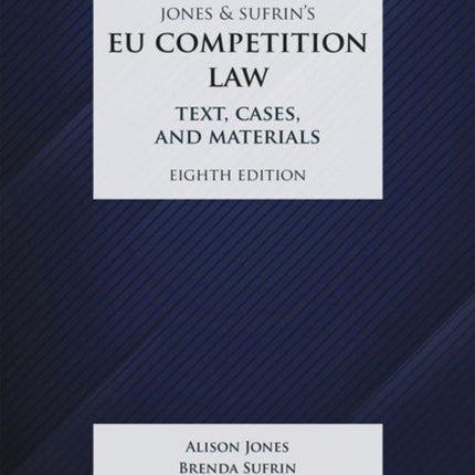 Jones & Sufrin's EU Competition Law: Text, Cases & Materials