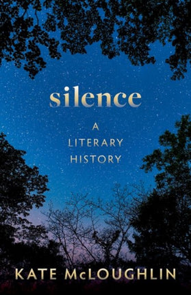Silence A Literary History
