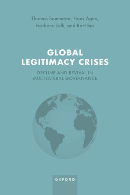 Global Legitimacy Crises: Decline and Revival in Multilateral Governance