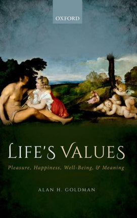 Lifes Values Pleasure Happiness WellBeing and