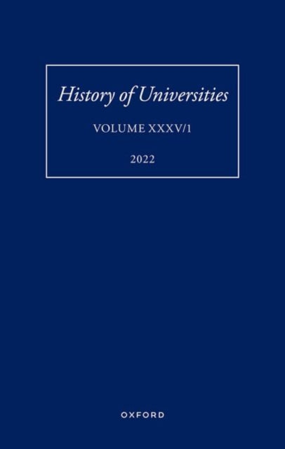 History of Universities XXXV / 1: The Unloved Century: Georgian Oxford Reassessed