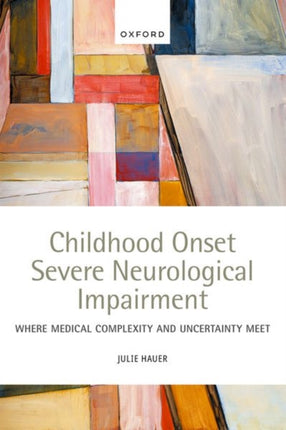 Childhood Onset Severe Neurological Impairment