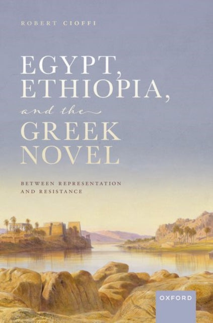 Egypt Ethiopia and the Greek Novel