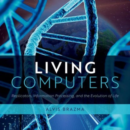 Living Computers: Replicators, Information Processing, and the Evolution of Life