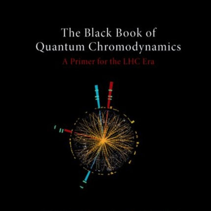 The Black Book of Quantum Chromodynamics -- A Primer for the LHC Era