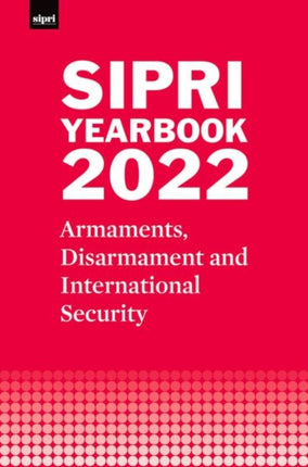 SIPRI Yearbook 2022: Armaments, Disarmament and International Security