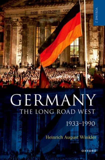 Germany: The Long Road West: Volume 2: 1933-1990