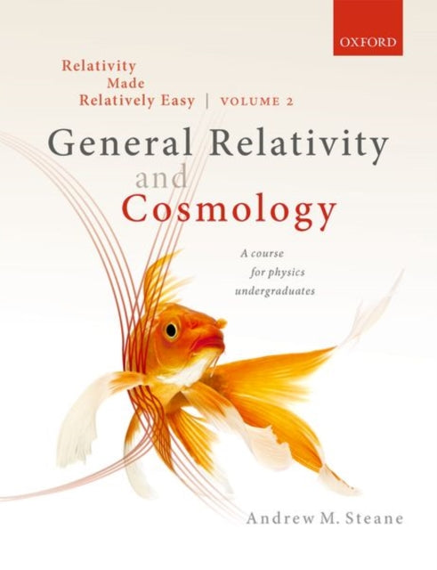 Relativity Made Relatively Easy Volume 2 General