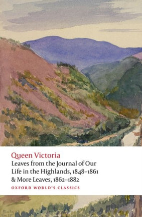 Leaves from the Journal of Our Life in the Highlands 18481861  More Leaves 18621882
