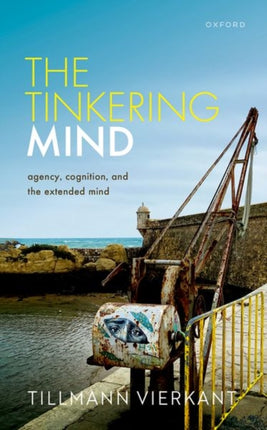 The Tinkering Mind Agency Cognition and the
