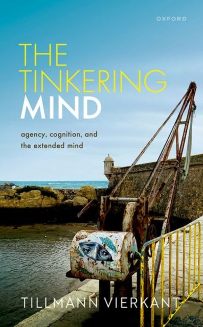 The Tinkering Mind Agency Cognition and the